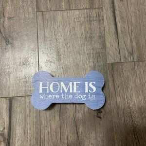 Home is where the dog is wood bone